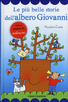 Le più belle storie dellalbero Giovanni. Con adesivi.pdf