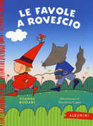 Libro Le favole a rovescio. Ediz. illustrata Gianni Rodari Nicoletta Costa