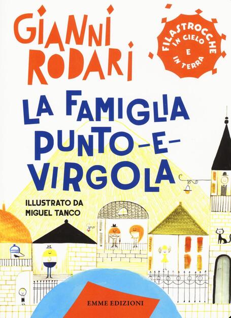 La Famiglia Punto E Virgola Filastrocche In Cielo E In Terra Gianni Rodari Libro Emme Edizioni Ibs