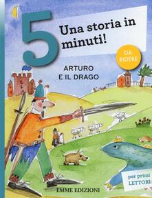 Arturo e il drago. Una storia in 5 minuti! Ediz. a colori.pdf