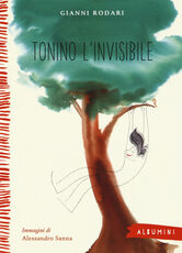 Libro Tonino l'invisibile. Ediz. a colori Gianni Rodari