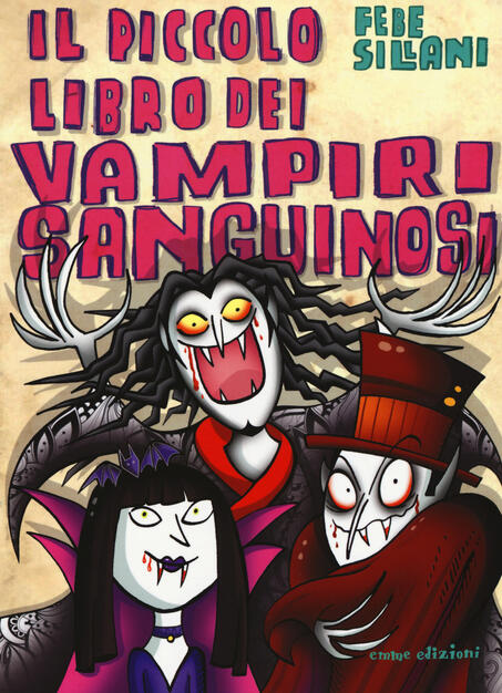 Il Piccolo Libro Dei Vampiri Sanguinosi Piccoli Libri Mostruosi Ediz A Colori Febe Sillani Libro Emme Edizioni Ibs