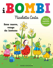 Sono nuovo, vengo da lontano... I Bombi. Ediz. a colori.pdf