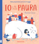 Libro Io e la mia paura. Ediz. a colori Francesca Sanna