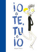 Libro Io e te, tu e io. Ediz. a colori Miguel Tanco
