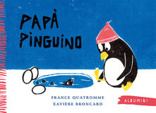 Papà pinguino. Ediz. a colori.pdf