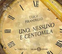 Uno, nessuno e centomila. Audiolibro. 2 CD Audio. Ediz. integrale.pdf