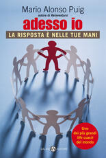 Libro Adesso io. La risposta è nelle tue mani Mario Alonso Puig