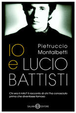 Libro Io e Lucio Battisti Pietruccio Montalbetti