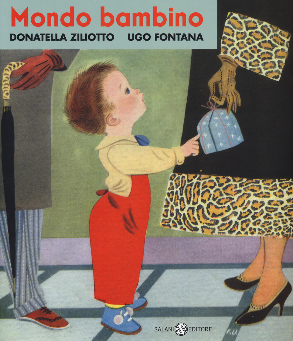 Mondo bambino Donatella Ziliotto Ugo Fontana Libro Salani IBS