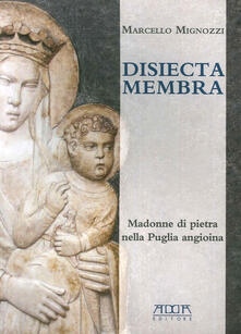 Disiecta membra. Madonne di Pietra nella Puglia angioina. Ediz. illustrata.pdf