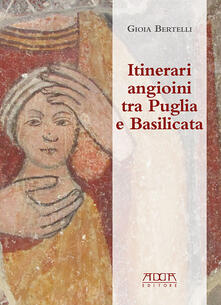 Librisulladiversita.it Itinerari angioini tra Puglia e Basilicata Image