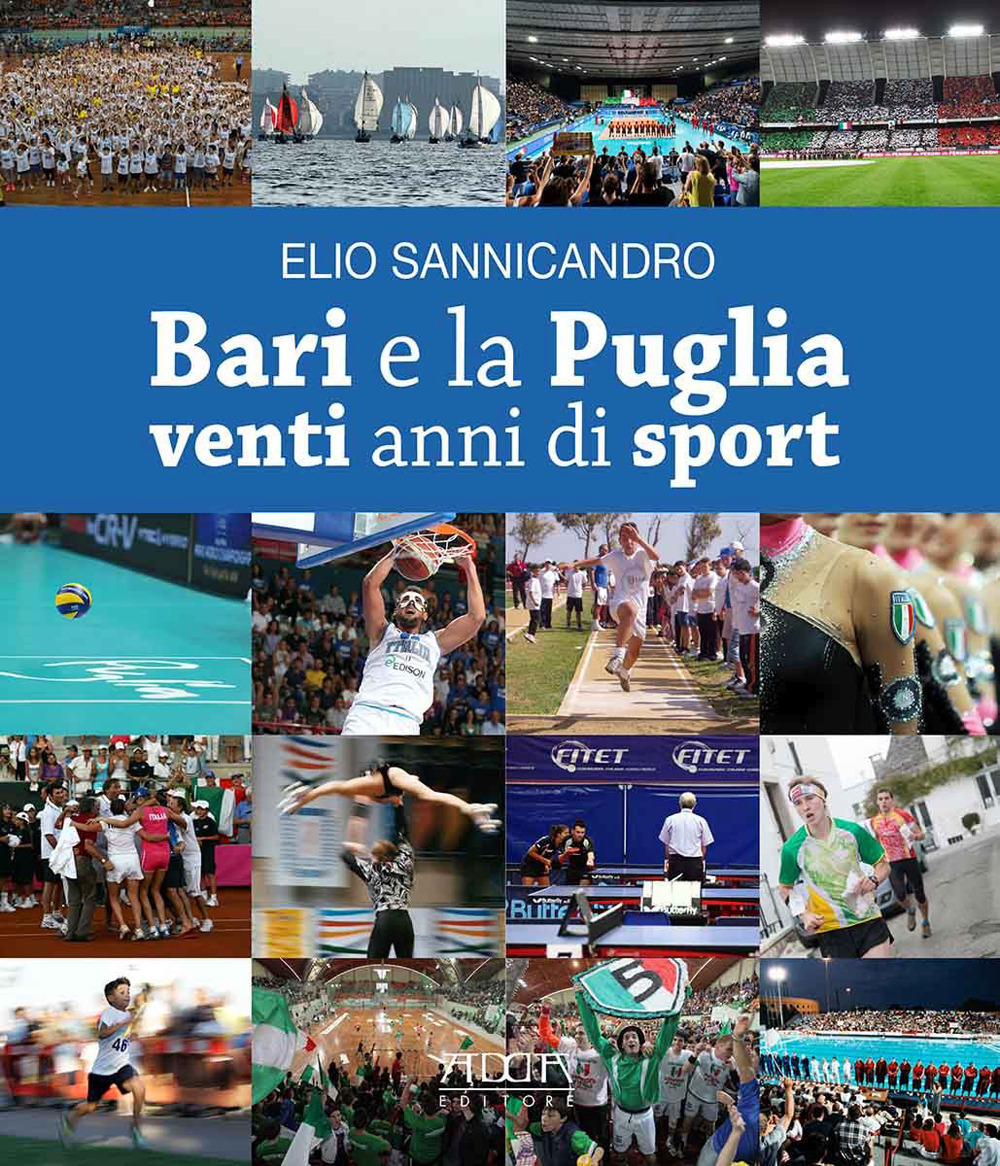 Image of Bari e la Puglia. Venti anni di sport. La storia di una rinascita e di una parentesi felice
