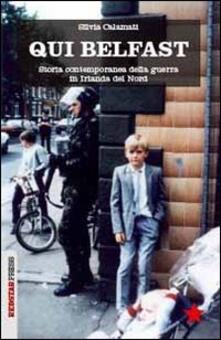 Qui Belfast. Storia contemporanea della guerra in Irlanda del Nord.pdf