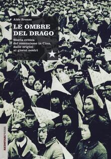 Le ombre del drago. Storia critica del comunismo in Cina, dalle origini ai giorni nostri.pdf