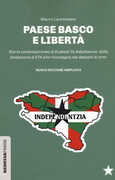 Libro Paese basco e libertà. Storia contemporanea di Euskadi Ta Askatasuna: dalla fondazione di ETA alla riconsegna dei depositi di armi Marco Laurenzano