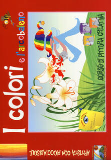 I colori e larcobaleno. Corso di pittura creativa. Ediz. illustrata.pdf
