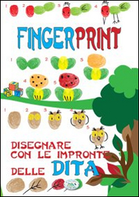 Image of Finger print. Disegnare con le impronte delle dita. Ediz. illustrata