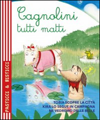 Image of Cagnolini tutti matti. Ediz. illustrata