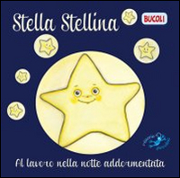 Image of Stella Serafina. Al lavoro nella notte addormentata