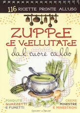 Libro Zuppe e vellutate dal cuore caldo. Ediz. a spirale