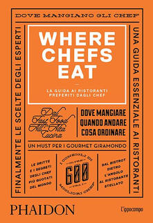 Where Chefs Eat. La guida ai ristoranti preferiti dagli chef.pdf