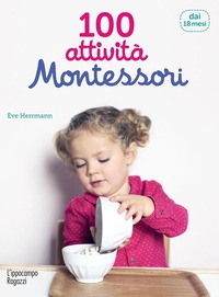 100 attività Montessori dai 18 mesi - Ève Herrmann - Libro - L'Ippocampo -  | IBS