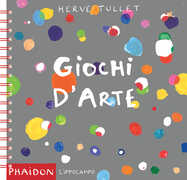 Libro Giochi d'arte. Ediz. a spirale Hervé Tullet