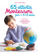 Libro 65 attività Montessori per i 6-12 anni. Vol. 1: universo, il sistema solare e la Terra, L'. Marie-Hélène Place