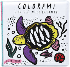 Libro Colorami. Chi c'è nell'oceano? Libro bagno Wee Gallery