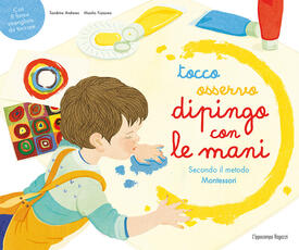 Libro Tocco, osservo, dipingo con le mani secondo il metodo Montessori. Ediz. a colori Sandrine Andrews