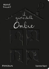 Libro Il gioco delle ombre. Ediz. illustrata Hervé Tullet