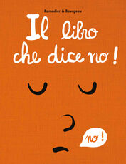 Libro Il libro che dice no! Ediz. a colori Cédric Ramadier Vincent Bourgeau