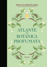 Libro Atlante di botanica profumata Jean-Claude Ellena