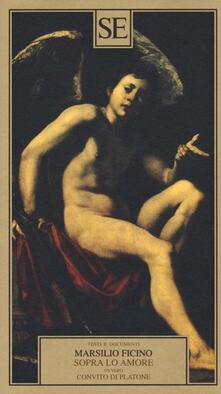 Sopra lo amore ovvero Convito di Platone.pdf