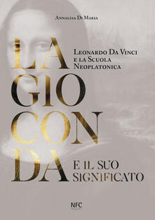 La Gioconda e il suo significato. Leonardo da Vinci e la scuola neoplatonica.pdf