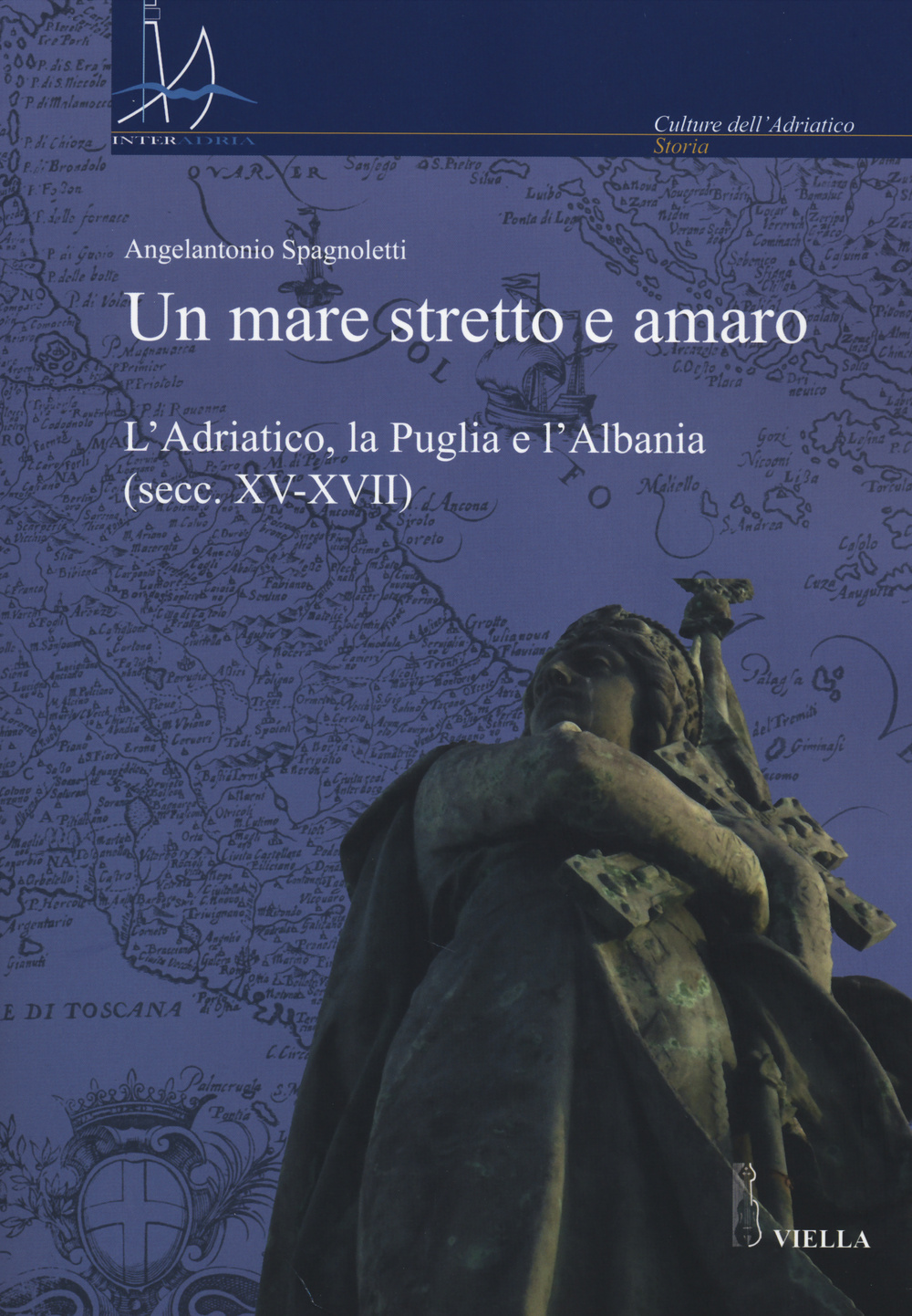 Image of Un mare stretto e amaro. L'Adriatico, la Puglia e l'Albania (secc. XV-XVII)