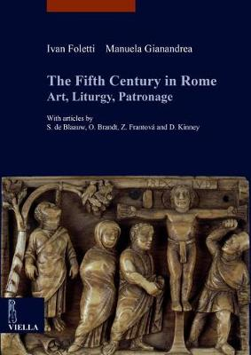 Image of The fifth century in Rome. Art, liturgy, patronage