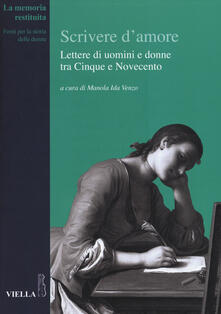 Scrivere damore. Lettere di uomini e donne tra Cinque e Novecento.pdf