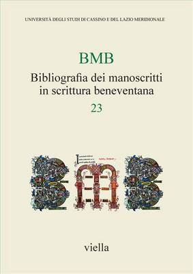 Image of BMB. Bibliografia dei manoscritti in scrittura beneventana. Vol. 23