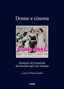 Donne e cinema. Immagini del femminile dal fascismo agli anni Settanta.pdf