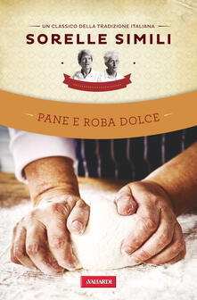Pane e roba dolce. Un classico della tradizione italiana.pdf