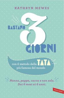 Bastano 3 giorni. Con il metodo della tata più famosa del mondo.pdf