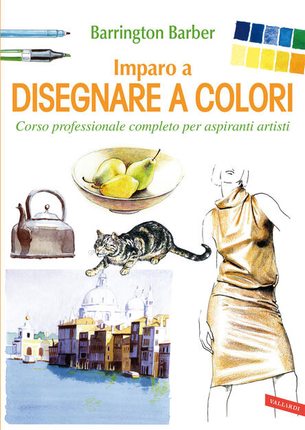 Imparo A Disegnare A Colori Corso Professionale Completo Per Aspiranti Artisti Barber Barrington Ebook Pdf Con Drm Ibs