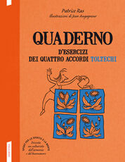 Libro Quaderno d'esercizi dei quattro accordi toltechi Patrice Ras