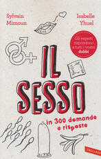 Libro Il sesso in 300 domande e risposte Sylvain Mimoun Isabelle Yhuel