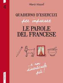 Quaderno desercizi per imparare le parole del francese. Vol. 4.pdf