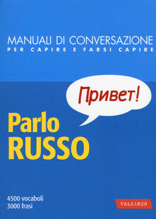 Parlo russo. Manuale di conversazione con pronuncia figurata.pdf