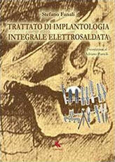 Libro Trattato di implantologia integrale elettrosaldata Stefano Fanali