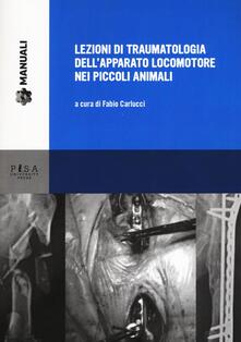 Lezioni di traumatologia dellapparato locomotore nei piccoli animali.pdf